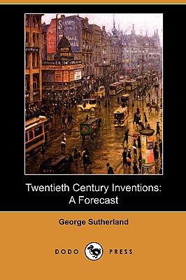 Twentieth Century Inventions: A Forecast (Dodo ... 1409991490 Book Cover