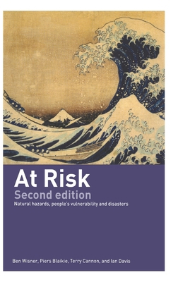 At Risk: Natural Hazards, People's Vulnerabilit... 0415252156 Book Cover