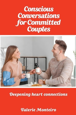Conscious Conversations for Committed Couples B0DT1J7BBC Book Cover