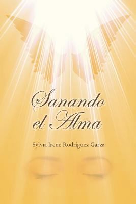 Sanando El Alma [Spanish] 1720076685 Book Cover