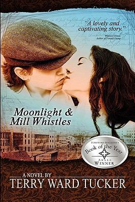 Moonlight and Mill Whistles 0984108769 Book Cover
