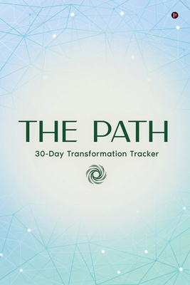 The Path: Your 30-Day Transformation Tracker B0G93DQZM1 Book Cover
