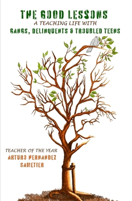 The Good Lessons: A Teaching Life with Gangs, D... 1734684348 Book Cover
