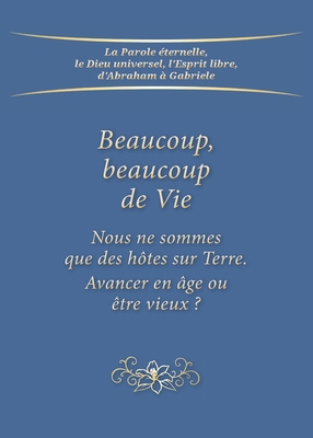 Beaucoup, beaucoup de Vie [French] 3964462748 Book Cover