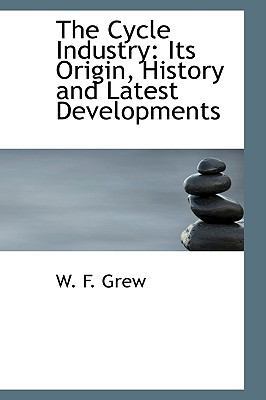 The Cycle Industry: Its Origin, History and Lat... 055975552X Book Cover