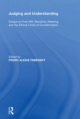 Judging and Understanding: Essays on Free Will,... 1138356271 Book Cover