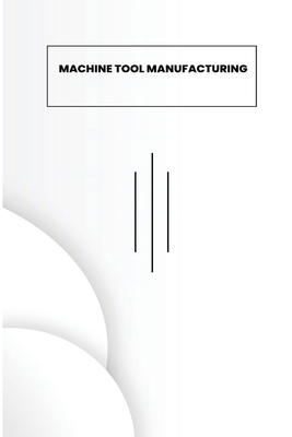 Machine Tool Manufacturing a Lean Approach 7141244344 Book Cover