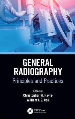 General Radiography: Principles and Practices 0367149877 Book Cover