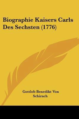 Biographie Kaisers Carls Des Sechsten (1776) 1104625482 Book Cover