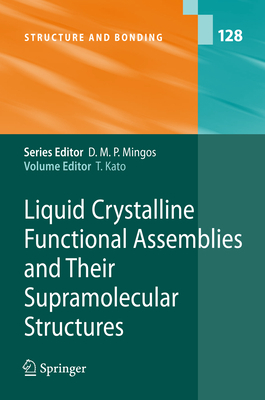 Liquid Crystalline Functional Assemblies and Th... 3642096670 Book Cover