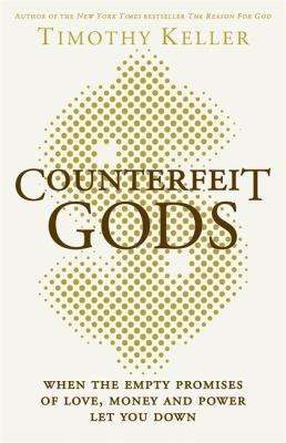 Counterfeit Gods: When the Empty Promises of Lo... 034099536X Book Cover