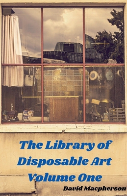 The Library of Disposable Art Volume One B0D343M3TW Book Cover