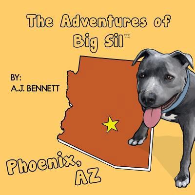 The Adventures of Big Sil Phoenix, AZ: Children... 0996735267 Book Cover