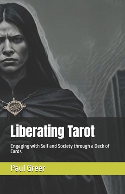 Liberating Tarot: Engaging with Self and Societ... 1976469236 Book Cover