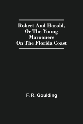 Robert And Harold, Or The Young Marooners On Th... 9354508340 Book Cover