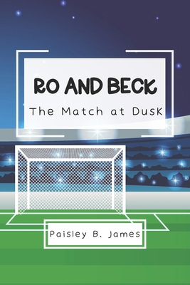 Ro and Beck: The Match at Dusk B0CNCYVY1Y Book Cover