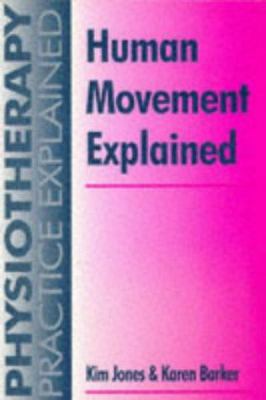 Human Movement Explained (Physiotherapy Practic... 0750617470 Book Cover