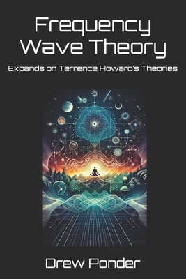 Frequency Wave Theory: Expands on Terrence Howa...            Book Cover