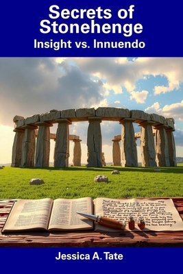 Secrets of Stonehenge: Insight vs. Innuendo B0DTNK7VCM Book Cover