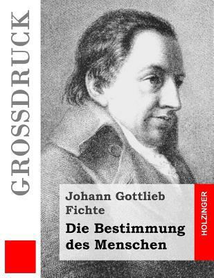 Die Bestimmung des Menschen (Großdruck) [German] 1534715177 Book Cover