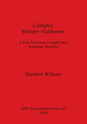 Complex Hunter-Gatherers 0860545458 Book Cover
