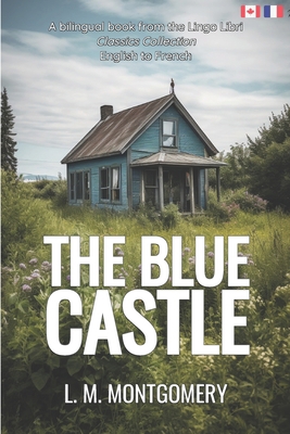 The Blue Castle (Translated): English - French ... [French] B0C47TBM7R Book Cover