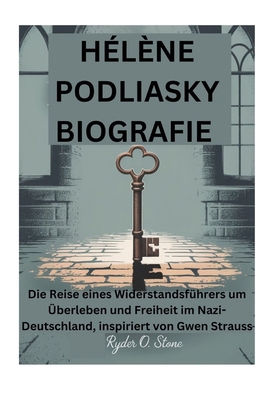 Hélène Podliasky Biografie: Die Reise eines Wid... [German] B0FK1TRYCY Book Cover