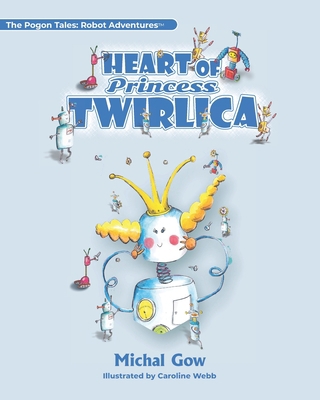 Heart of Princess Twirlica 1838182330 Book Cover