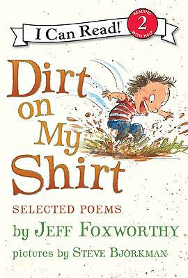 Dirt on My Shirt: Selected Poems 0061765252 Book Cover