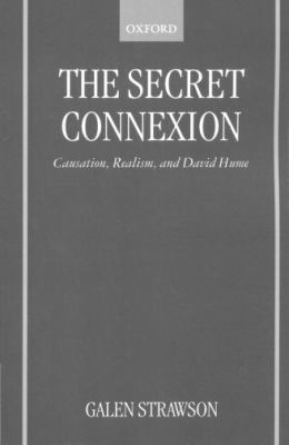 The Secret Connexion: Causation, Realism, and D... 0198240384 Book Cover