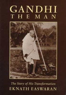 Gandhi the Man: The Story of His Transformation 0915132974 Book Cover