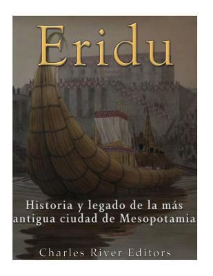 Eridu: Historia y legado de la más antigua ciud... [Spanish] 1545586268 Book Cover