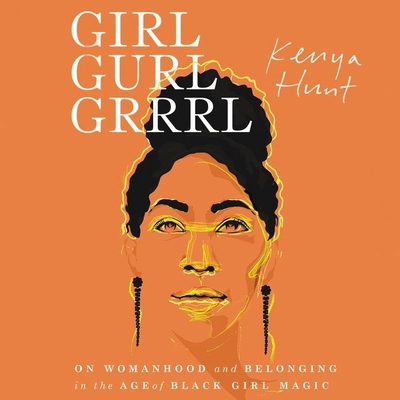 Girl Gurl Grrrl: On Womanhood and Belonging in ... 1799946215 Book Cover