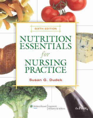 Nutrition Essentials for Nursing Practice 0781784549 Book Cover