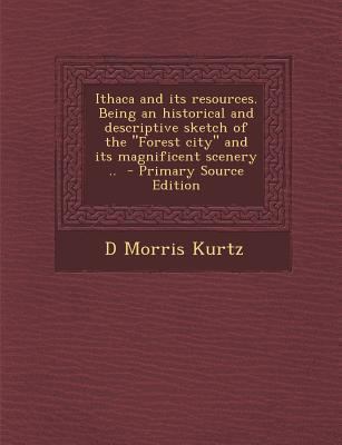 Ithaca and Its Resources. Being an Historical a... 128985288X Book Cover