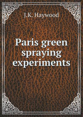 Paris green spraying experiments 5518765312 Book Cover