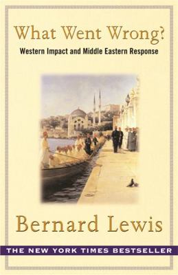 What Went Wrong?: Western Impact and Middle Eas... 075381675X Book Cover