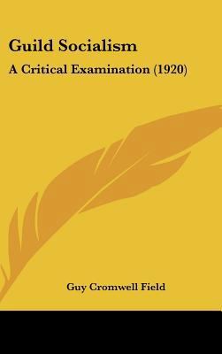 Guild Socialism: A Critical Examination (1920) 1436627753 Book Cover