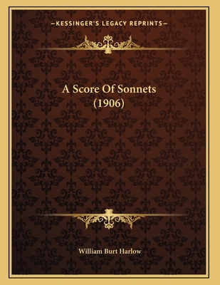 A Score Of Sonnets (1906) 1166405184 Book Cover