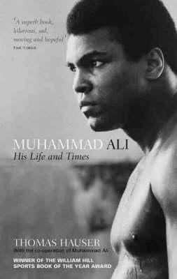 Muhammad Ali: His Life and Times. Thomas Hauser... 1861057385 Book Cover