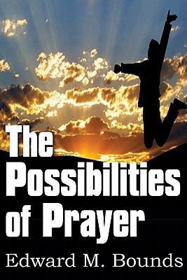 The Possibilities of Prayer 1612030114 Book Cover