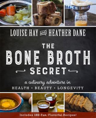 Bone Broth Secret: A Culinary Adventure in Heal... 1401950086 Book Cover