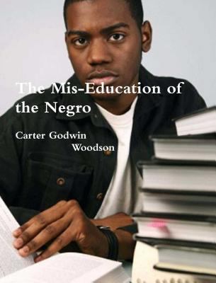 The MIS-Education of the Negro 1926487133 Book Cover