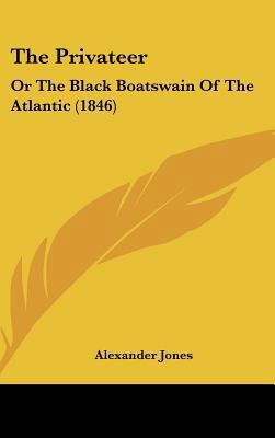 The Privateer: Or the Black Boatswain of the At... 1162187646 Book Cover