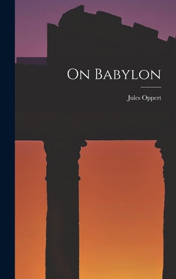 On Babylon B0BMMBQ6Q5 Book Cover