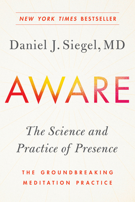 Aware: The Science and Practice of Presence--Th... 0143111795 Book Cover