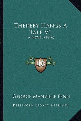 Thereby Hangs A Tale V1: A Novel (1876) 1165152118 Book Cover