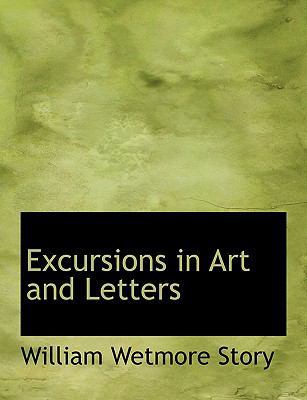 Excursions in Art and Letters [Large Print] 1116150743 Book Cover