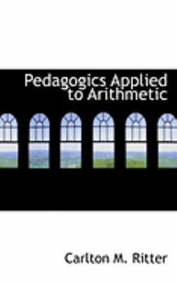 Pedagogics Applied to Arithmetic 0554933071 Book Cover