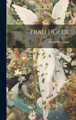 Frau Holde 1020840757 Book Cover